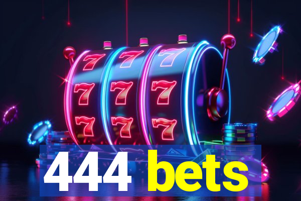 444 bets